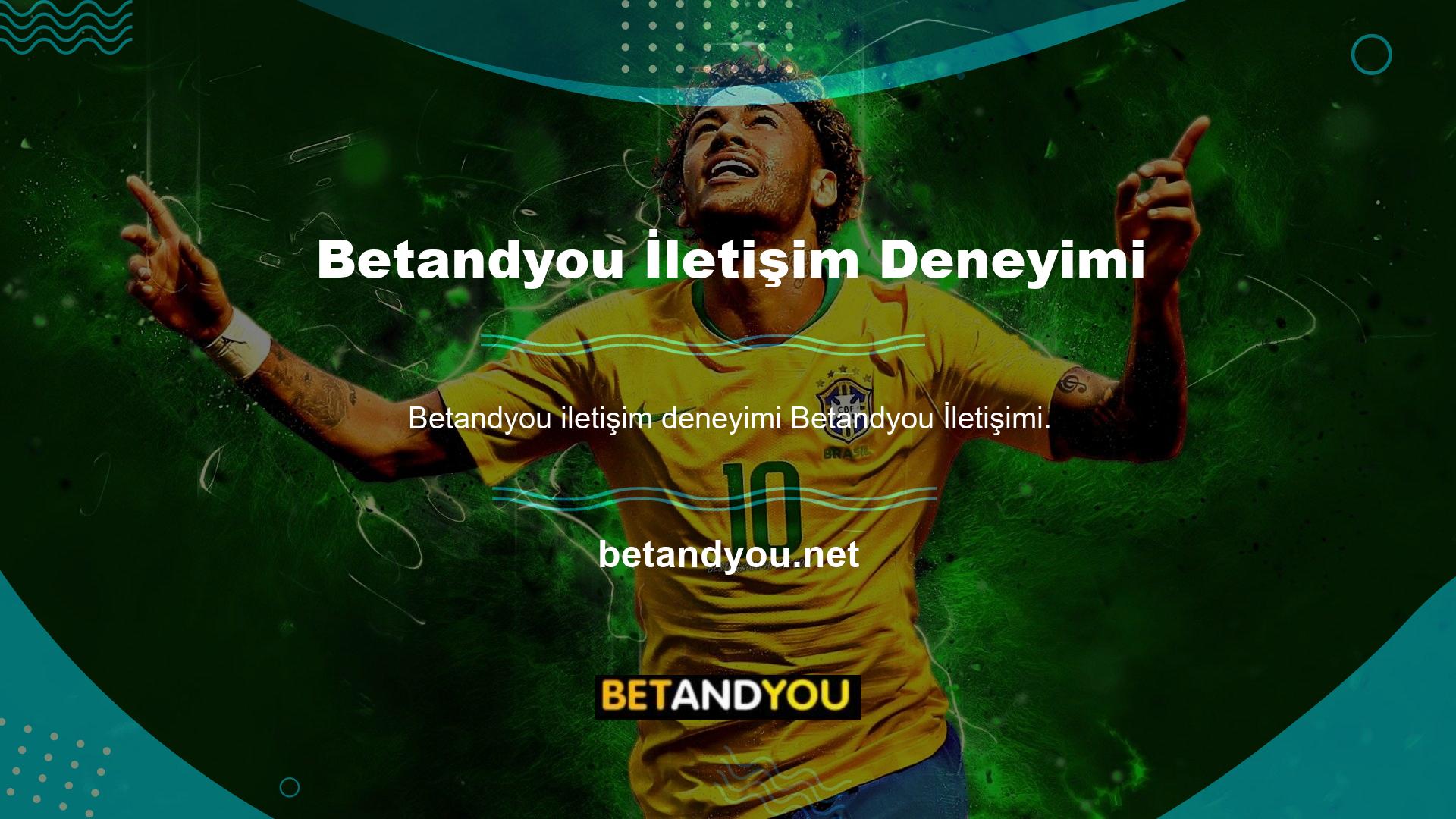 Betandyou iletişim noktasında oldukça deneyimli olduğu düşünülen diğer bahis ofislerine de bir örnek belirler